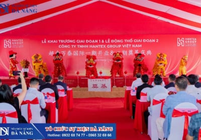 Tổ chức lễ khai trương & lễ động thổ tại Đà Nẵng | Công ty TNHH Hantex Group Việt Nam